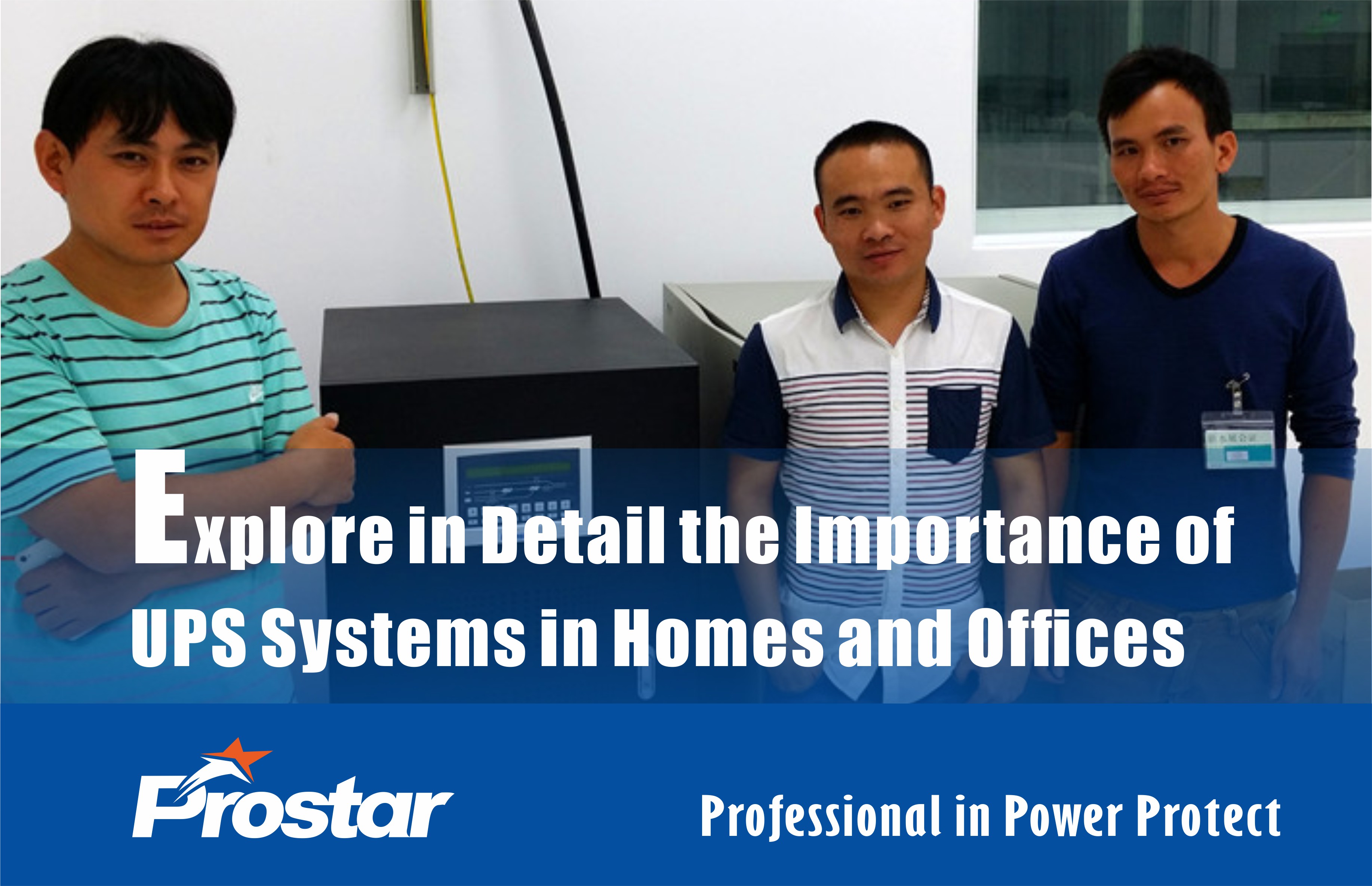 Explore in Detail the Importance of UPS Systems in Homes and Offices