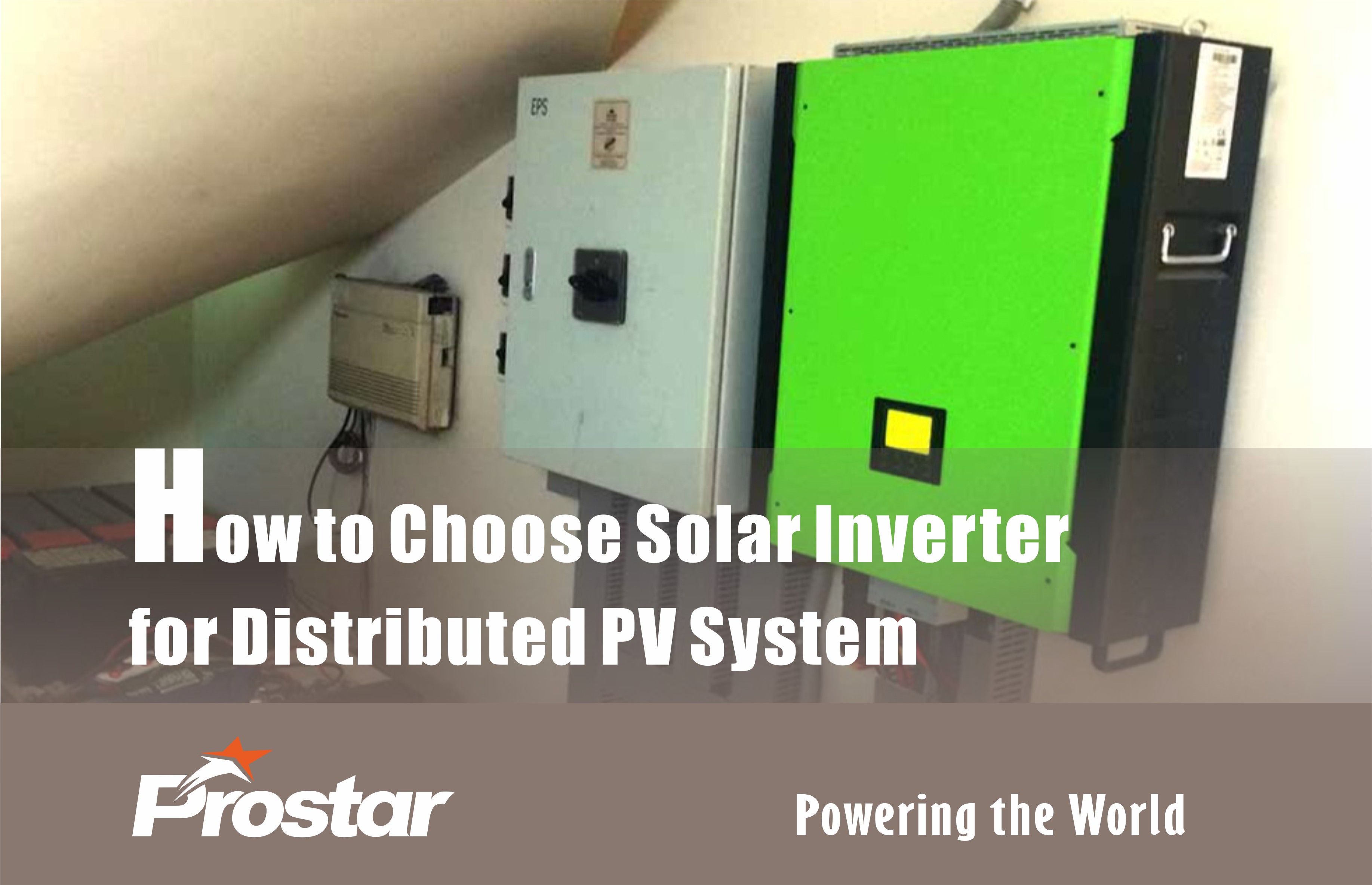 How to Choose Solar Inverter for Distributed PV System