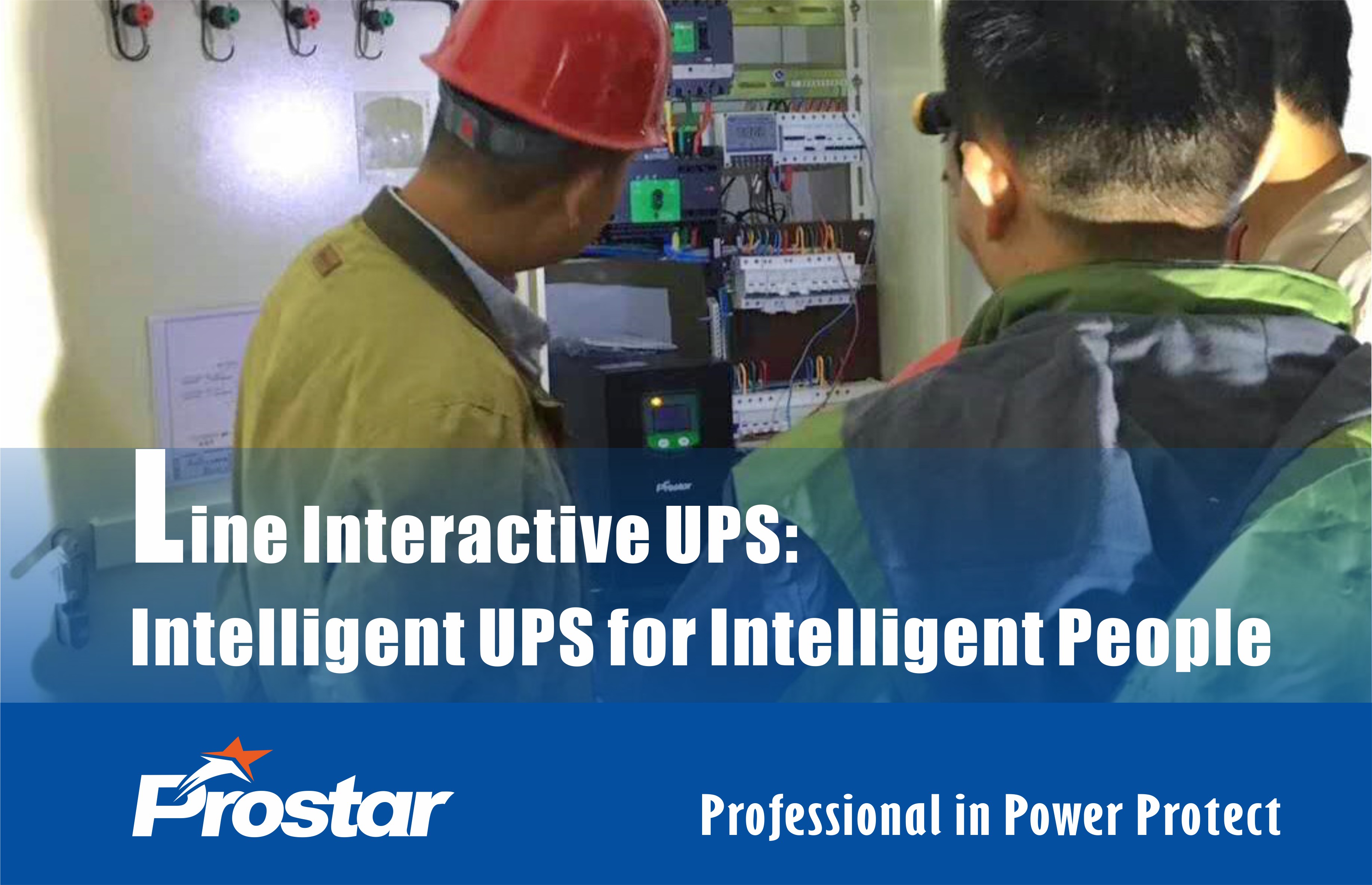 Line Interactive UPS: Intelligent UPS for Intelligent People