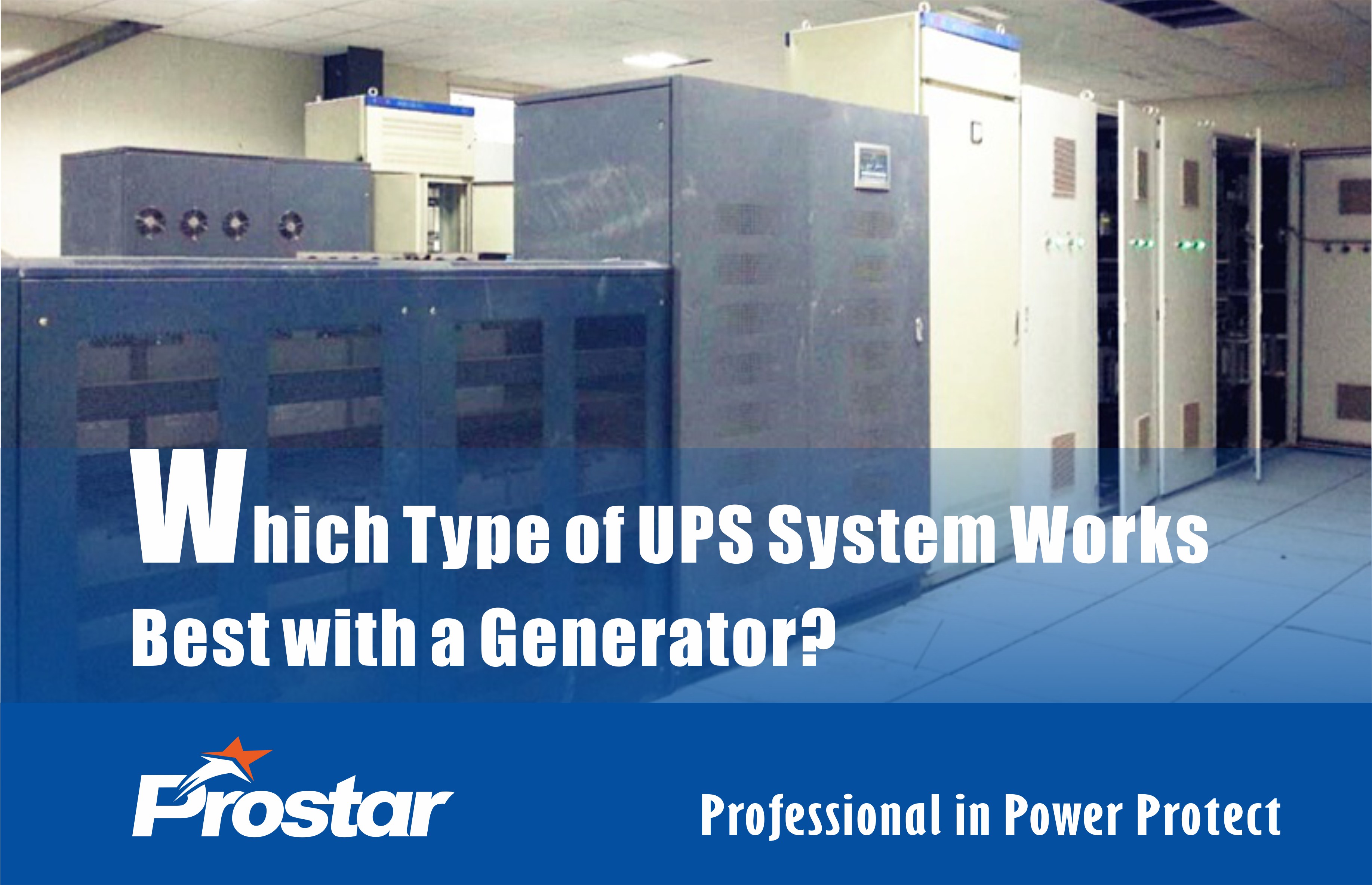 Which Type of UPS System Works Best with a Generator?